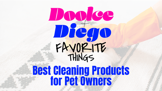 Favorite Things - “Best Cleaning Products for Pet Owners”