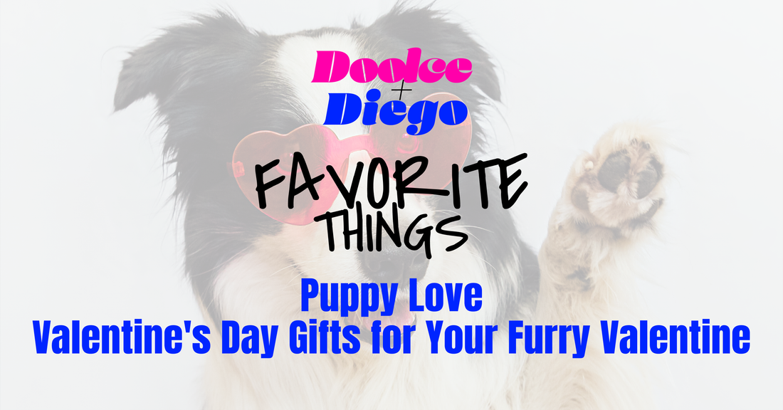 Favorite Things: Puppy Love – Valentine's Day Gifts for Your Furry Valentine